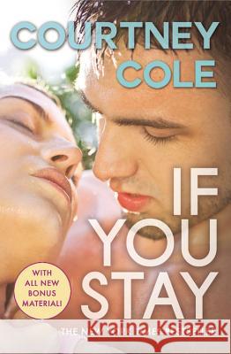 If You Stay: The Beautifully Broken Series: Book 1 Courtney Cole 9781455578283 Forever