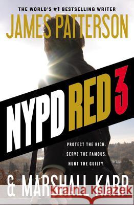 NYPD Red 3 James Patterson Marshall Karp 9781455584925 Grand Central Publishing