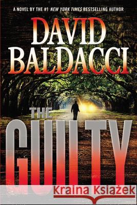 The Guilty David Baldacci 9781455586424 Grand Central Publishing