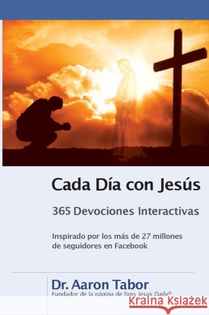 Cada Día Con Jesús: 365 Devociones Interactivas Tabor, Aaron 9781455587759 Faithwords