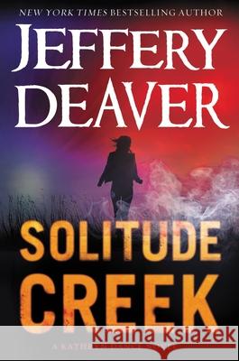 Solitude Creek Jeffery Deaver 9781455589531 Grand Central Publishing