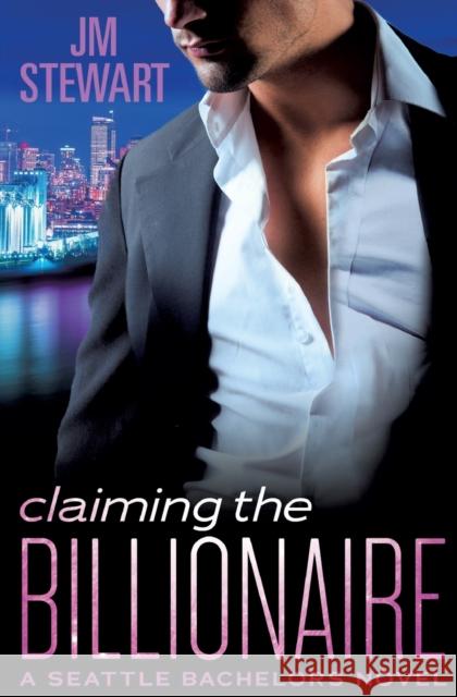 Claiming the Billionaire Jm Stewart 9781455592289 Forever Yours