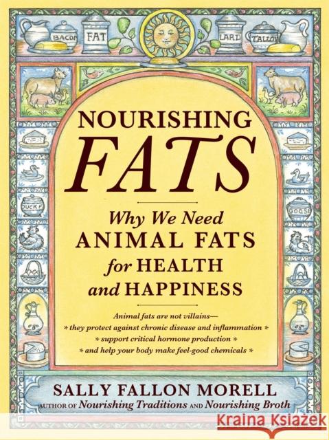 Nourishing Fats: Why We Need Animal Fats for Health and Happiness Sally Fallo 9781455592555 Grand Central Life & Style