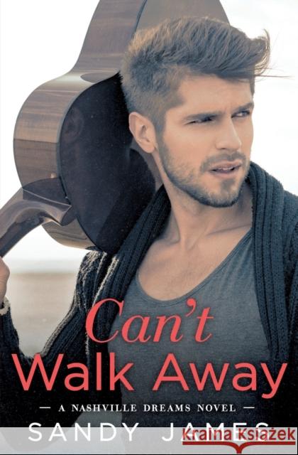 Can't Walk Away Sandy James 9781455595587