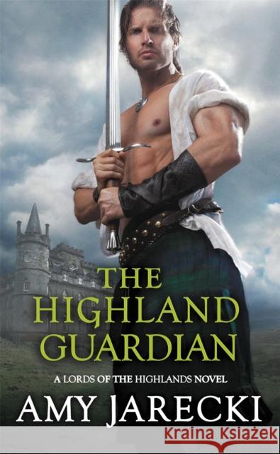 The Highland Guardian Amy Jarecki 9781455597888 Forever