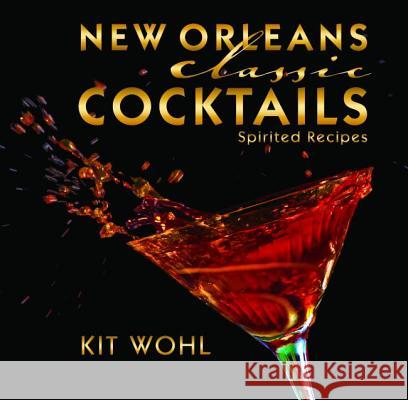 New Orleans Classic Cocktails Kit Wohl 9781455617289