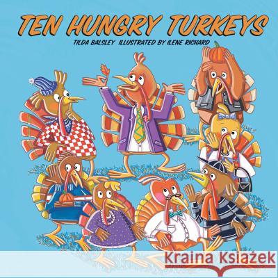 Ten Hungry Turkeys Tilda Balsey Dorothy Scott 9781455622351 Pelican Publishing Company