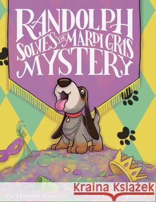 Randolph Solves the Mardi Gras Mystery Pat Hornsby Crochet Sarah Gramelspacher 9781455625819