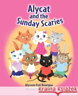 Alycat and the Sunday Scaries Alysson Foti Bourque 9781455627790