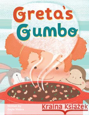 Greta's Gumbo Gayle Webre Drew Beech 9781455627837 Pelican Publishing Company