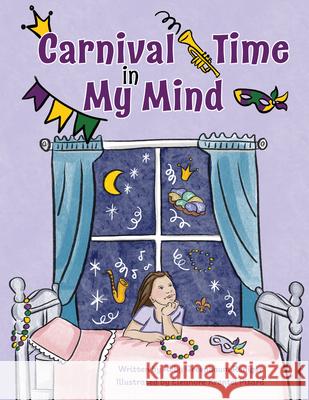 Carnival Time in My Mind Abby Greenbaum Roniger Eleanore Pitard 9781455627929