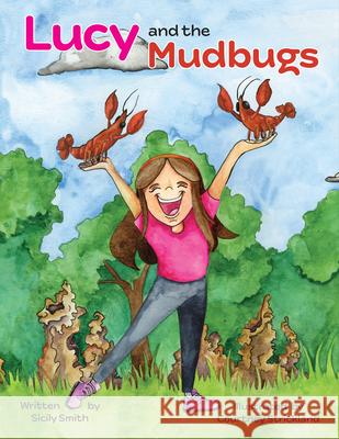 Lucy and the Mudbugs Sicily Smith Courtney Strickland 9781455627943 Pelican Publishing Company