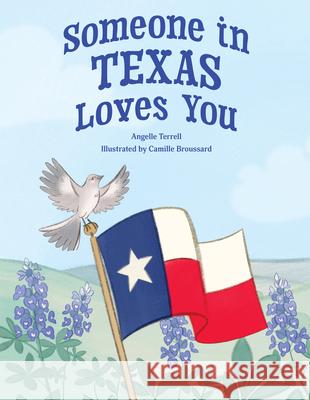 Someone in Texas Loves You Angelle Domingue Terrell Camille Broussard 9781455628360 Pelican Publishing Company