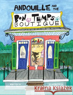 Andouille and the Bon Temps Boutique Mary Beth Broussard Paul Schexnayder 9781455628377 Pelican Publishing Company