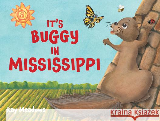 It's Buggy in Mississippi Kay Meadows 9781455628391 Pelican Publishing Company