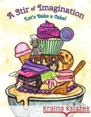 A Stir of Imagination: Let's Bake a Cake Stacey Dempsey 9781455628568 Pelican Publishing Company