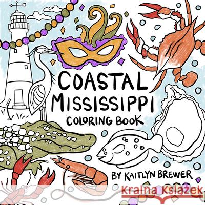 Coastal Mississippi Coloring Book Kaitlyn Brewer 9781455628698 Pelican Publishing Company