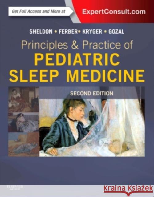 Principles and Practice of Pediatric Sleep Medicine Sheldon, Stephen H. 9781455703180 Saunders