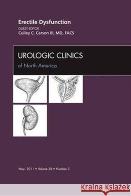 Erectile Dysfunction, An Issue of Urologic Clinics Carson, Culley 9781455705177 