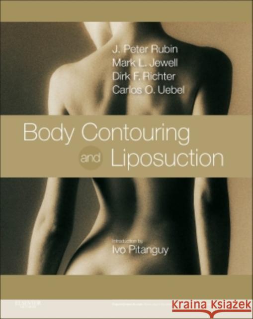 Body Contouring and Liposuction: Expert Consult - Online and Print Rubin, J. Peter 9781455705443