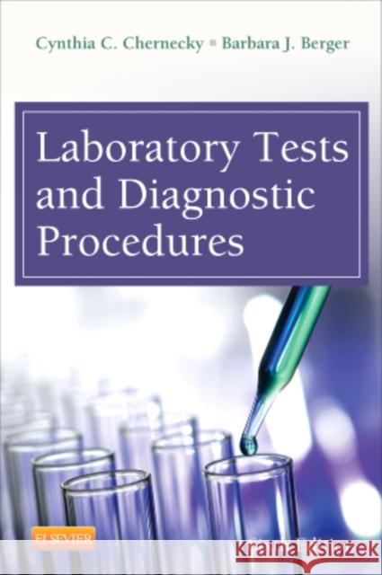 Laboratory Tests and Diagnostic Procedures Cynthia C Chernecky 9781455706945 0