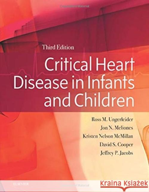 Critical Heart Disease in Infants and Children Ross M. Ungerleider Kristen Nelson David S. Cooper 9781455707607 Elsevier