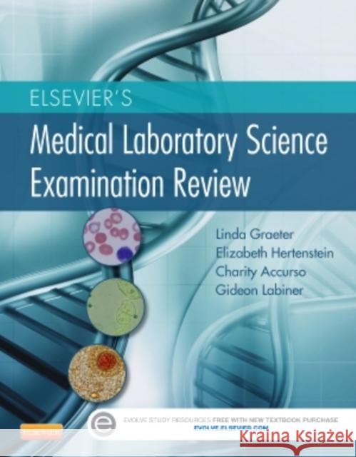 Elsevier's Medical Laboratory Science Examination Review Linda Graeter 9781455708895 W.B. Saunders Company