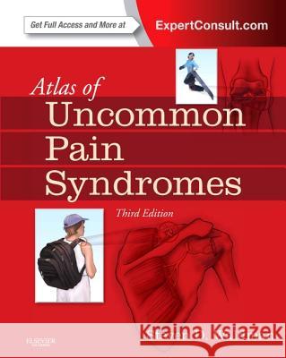 Atlas of Uncommon Pain Syndromes : Expert Consult - Online and Print Steven D. Waldman 9781455709991 W.B. Saunders Company