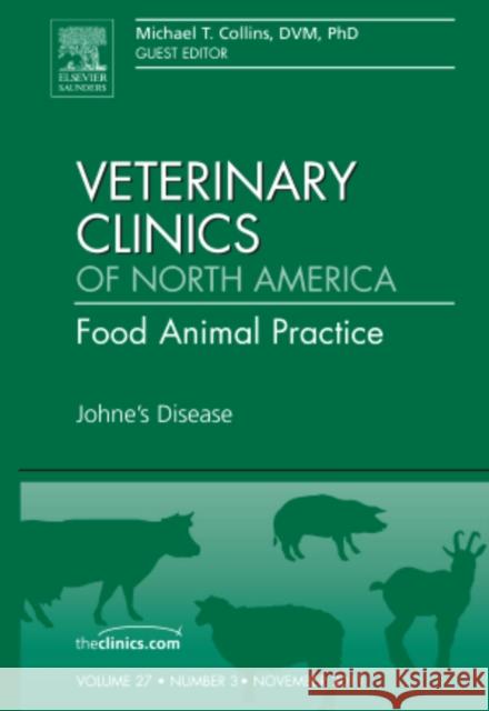 Johne's Disease, an Issue of Veterinary Clinics: Food Animal Practice: Volume 27-3 Collins, Michael T. 9781455710416 Elsevier Saunders