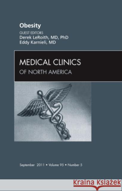 Obesity, an Issue of Medical Clinics: Volume 95-5 Karnieli, Eddy 9781455723690 W.B. Saunders Company