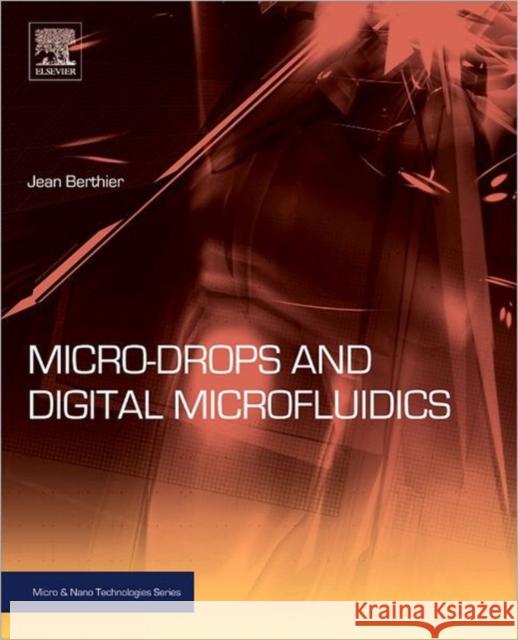 Micro-Drops and Digital Microfluidics Jean Berthier 9781455725502