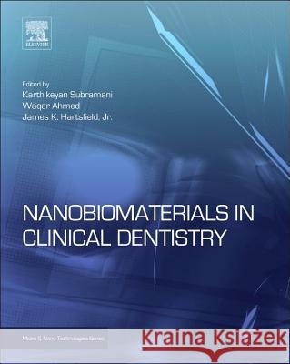 Nanobiomaterials in Clinical Dentistry Karthikeyan Subramani 9781455731275 WILLIAM ANDREW