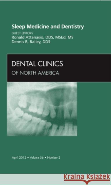 Sleep Medicine and Dentistry, an Issue of Dental Clinics: Volume 56-2 Attanasio, Ronald D. 9781455738496 W.B. Saunders Company