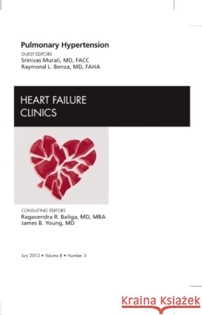 Pulmonary Hypertension, an Issue of Heart Failure Clinics: Volume 7-3 Murali, Srinivas 9781455738731 W.B. Saunders Company