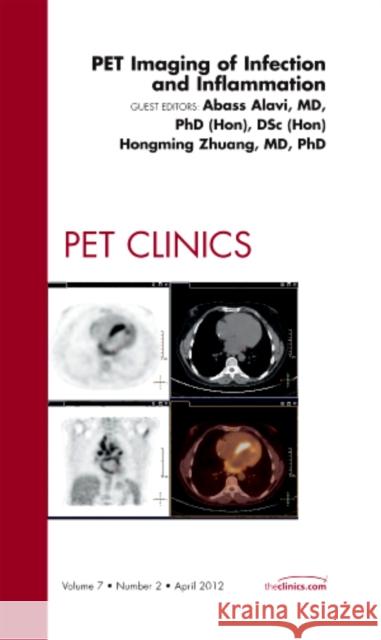 Pet Imaging of Infection and Inflammation, an Issue of Pet Clinics: Volume 7-2 Alavi, Abass 9781455739165 W.B. Saunders Company