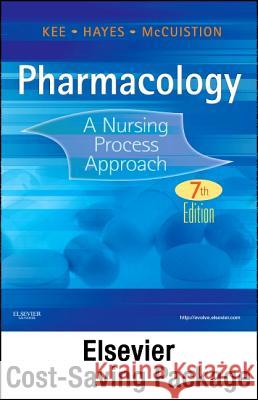 Pharmacology: A Nursing Process Approach [With Study Guide] Joyce Lefever Kee Evelyn R. Hayes Linda E. McCuistion 9781455742196 W.B. Saunders Company