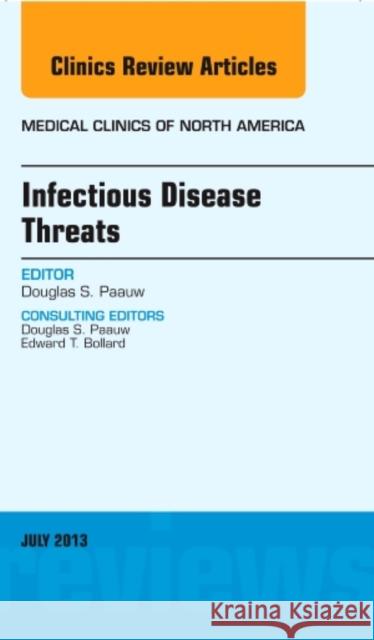 Infectious Disease Threats, an Issue of Medical Clinics: Volume 97-4 Paauw, Douglas S. 9781455755844 Elsevier
