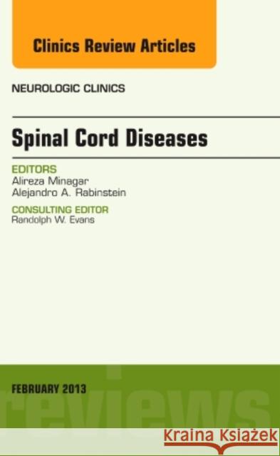 Spinal Cord Diseases, An Issue of Neurologic Clinics Alejandro A. (Associate Professor of Neurology, Department of Neurology, Mayo Clinic College of Medicine, Rochester Minn 9781455771219 Elsevier - Health Sciences Division