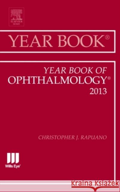 Year Book of Ophthalmology 2013: Volume 2013 Rapuano, Christopher J. 9781455772827