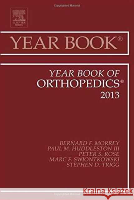 Year Book of Orthopedics 2013: Volume 2013 Morrey, Bernard F. 9781455772834