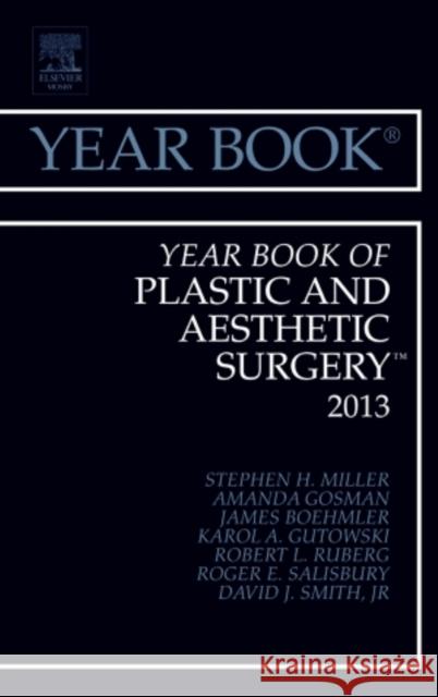 Year Book of Plastic and Aesthetic Surgery 2013 Stephen H., MD, MPH (Professor Emeritus<br>Murrieta, California) Miller 9781455772872 Elsevier - Health Sciences Division