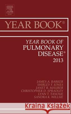 Year Book of Pulmonary Diseases 2013: Volume 2013 Barker, James 9781455772896