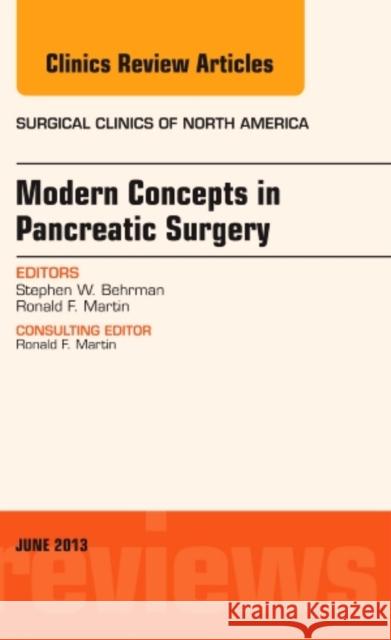 Modern Concepts in Pancreatic Surgery, an Issue of Surgical Clinics: Volume 93-3 Behrman, Steve 9781455773350 Elsevier