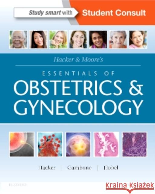 Hacker & Moore's Essentials of Obstetrics and Gynecology Neville F. Hacker Joseph C. Gambone Calvin J. Hobel 9781455775583