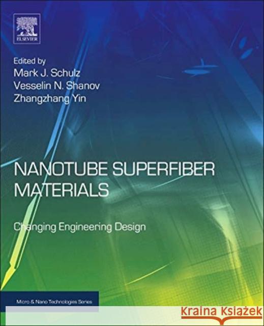 Nanotube Superfiber Materials: Changing Engineering Design Mark J Schulz 9781455778638