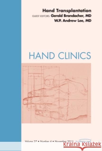 Hand Transplantation, An Issue of Hand Clinics Gerald Brandacher 9781455779833