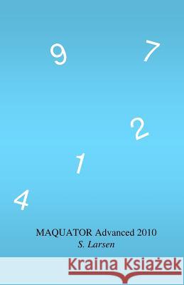 Maquator Advanced 2010: - Number Puzzles to Think about S. Larsen 9781456301880 Createspace