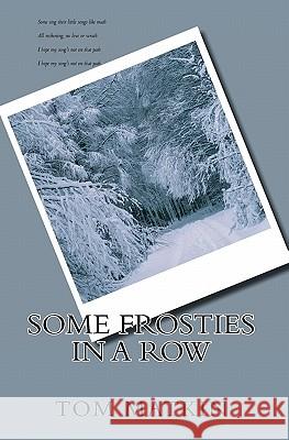 Some Frosties in a Row Tom Matkin 9781456302054 Createspace