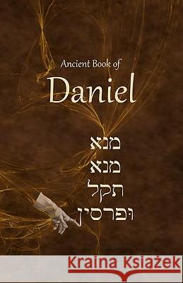 Ancient Book of Daniel Ken Johnso 9781456306564 Createspace