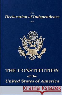 The Declaration of Independence and the Constitution of the United States of America Founding Fathers 9781456307301